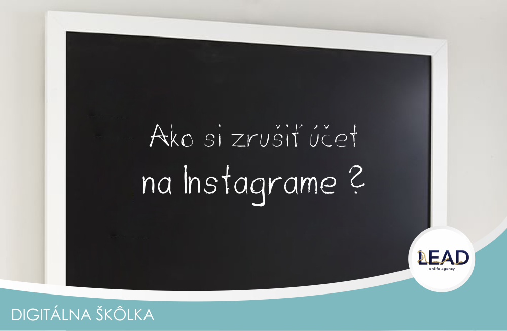 Lead sk online marketing - Ako si zrusit ucet na Instagrame