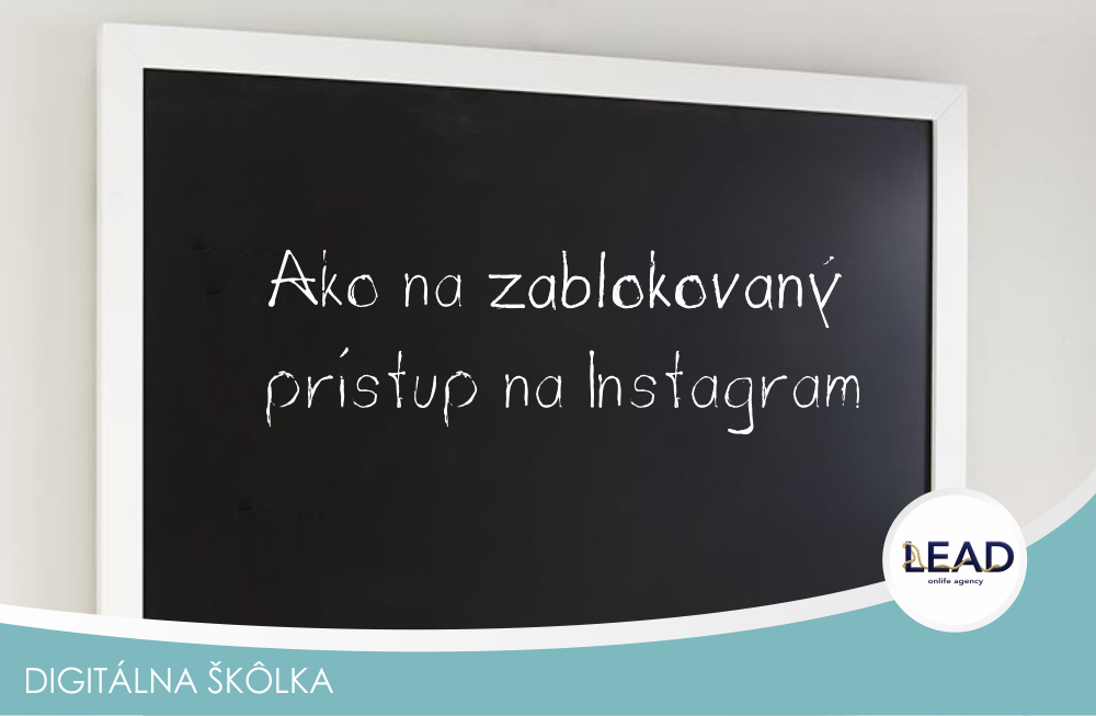 Lead sk online marketing - Ako na zablokovaný prístup na Instagram